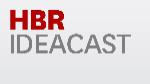 HBR IdeaCast